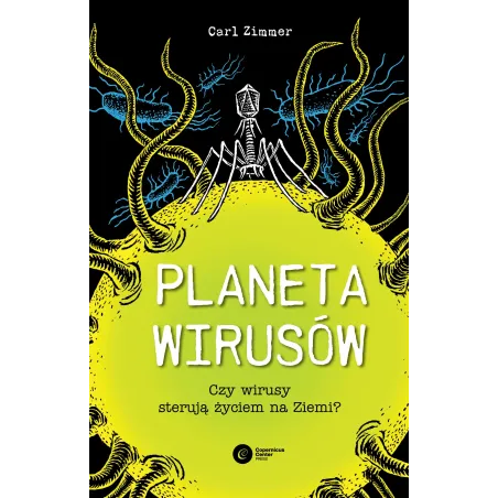 Planeta Wirusów. Czy Wirusy Sterują Życiem Na Ziemi?