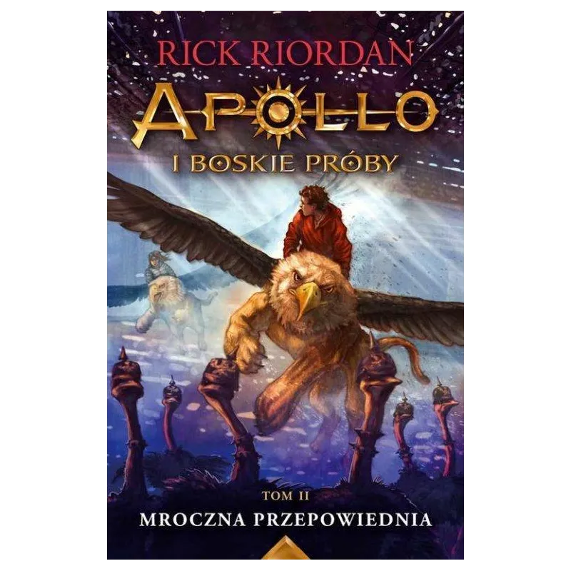 APOLLO I BOSKIE PRÓBY MROCZNA PRZEPOWIEDNIA Rick Riordan - Galeria Książki APOLLO I BOSKIE PRÓBY MROCZNA PRZEPOWIEDNIA Rick Riordan - Galeria Książki