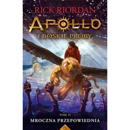 Mroczna Przepowiednia. Apollo I Boskie Próby 2 Mroczna Przepowiednia. Apollo I Boskie Próby 2
