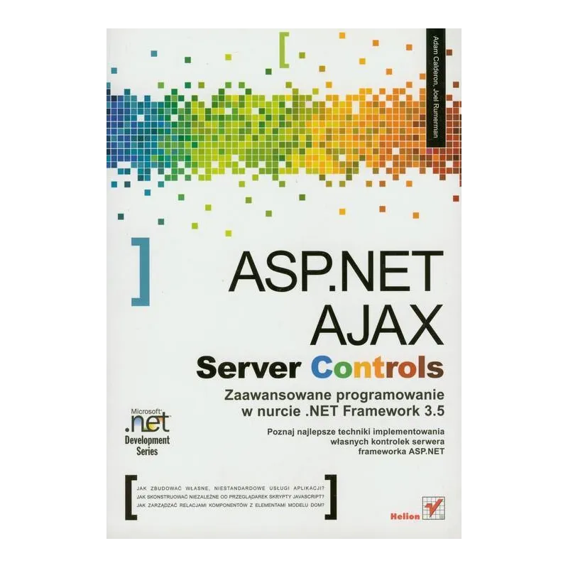 ASP.NET AJAX SERVER CONTROLS ZAAWANSOWANE PROGRAMOWANIE W NURCIE NET FRAMEWORK Jeffrey R. Shapiro - Helion