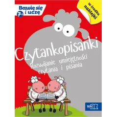CZYTANKOPISANKI. ROZWIJANIE UMIEJĘTNOŚCI CZYTANIA I PISANIA. BAWIĘ SIĘ I UCZĘ 7+ - MAC Edukacja