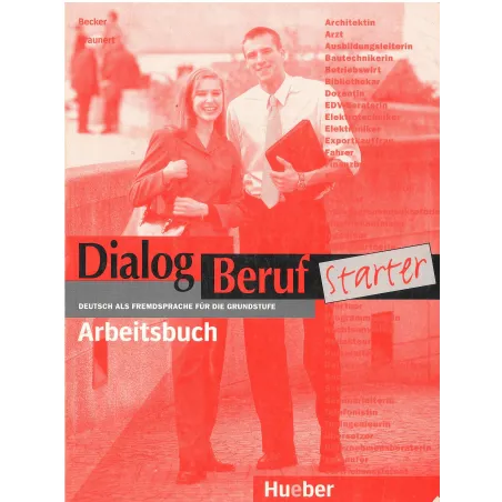 DIALOG BERUF STARTER ĆWICZENIA Jorg Becker, Norbert Braunert - Hueber Polska