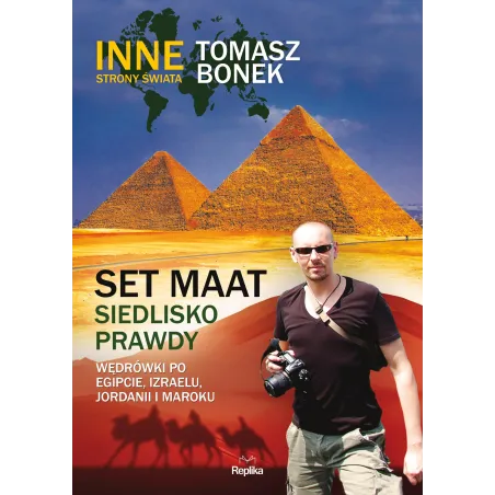 Set Maat Siedlisko Prawdy. Wędrówki Po Egipcie, Izraelu, Jordanii I Maroku Set Maat Siedlisko Prawdy. Wędrówki Po Egipcie, Izraelu, Jordanii I Maroku