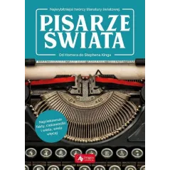 PISARZE ŚWIATA. OD HOMERA DO STEPHENA KINGA. NAJWYBITNIEJSI TWÓRCY LITERATURY ŚWIATOWEJ - Dragon