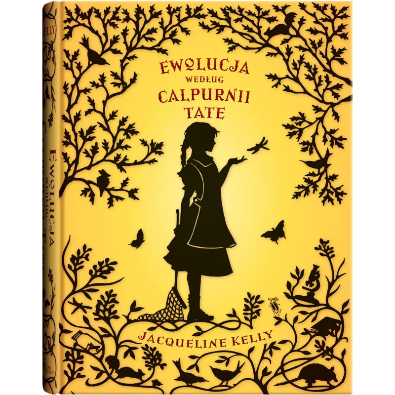 EWOLUCJA WEDŁUG CALPURNII TATE Jacqueline Kelly - Dwie Siostry EWOLUCJA WEDŁUG CALPURNII TATE Jacqueline Kelly - Dwie Siostry