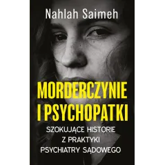 MORDERCZYNIE I PSYCHOPATKI Nahlah Saimeh - Muza
