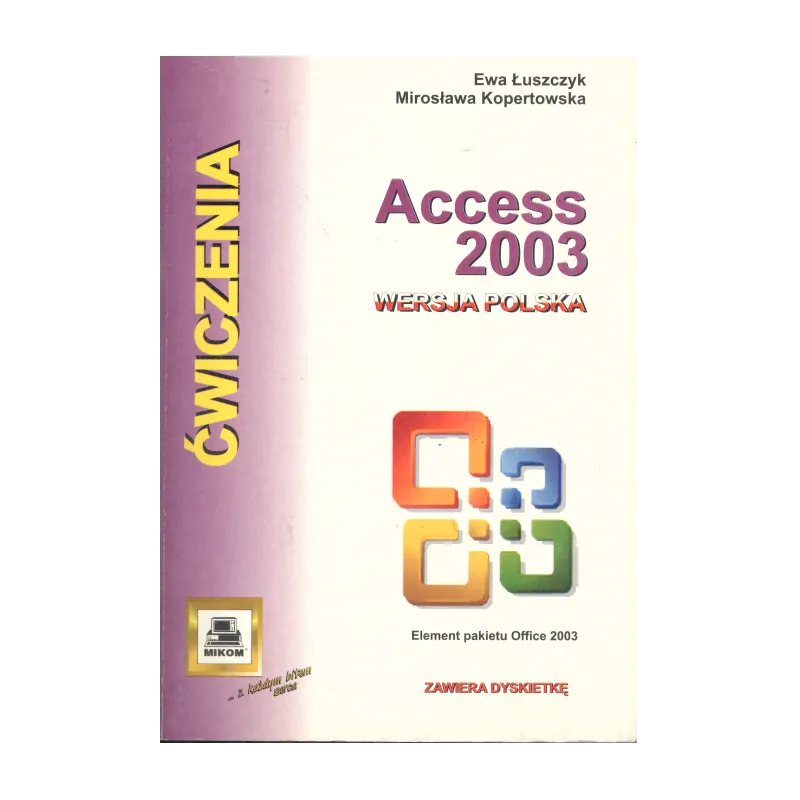 ACCESS 2003 Ewa Łuszczyk, Mirosława Kopertowska - Mikom