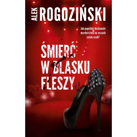 ŚMIERĆ W BLASKU FLESZY Rogoziński Alek - Edipresse Książki