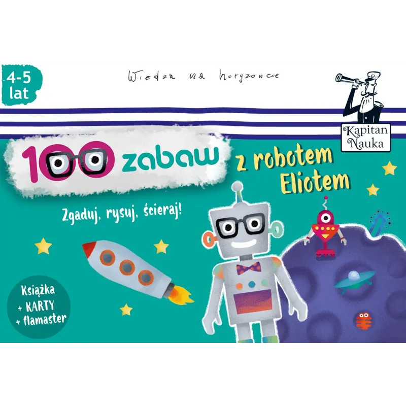 100 zabaw z robotem Eliotem 45 lat Zgaduj rysuj ścieraj Dybowska Bożena, Grabek Anna