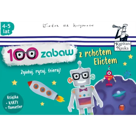 100 zabaw z robotem Eliotem 45 lat Zgaduj rysuj ścieraj Dybowska Bożena, Grabek Anna
