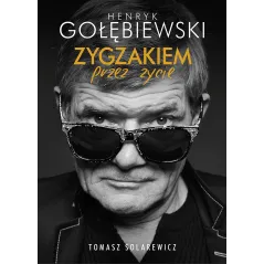 ZYGZAKIEM PRZEZ ŻYCIE Henryk Gołębiewski, Tomasz Solarewicz - Muza