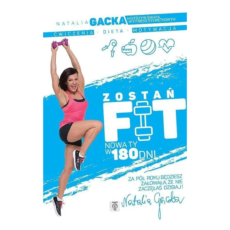 ZOSTAŃ FIT NOWA TY W 180 DNI Natalia Gacka - Dragon