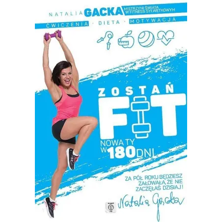 ZOSTAŃ FIT NOWA TY W 180 DNI Natalia Gacka - Dragon