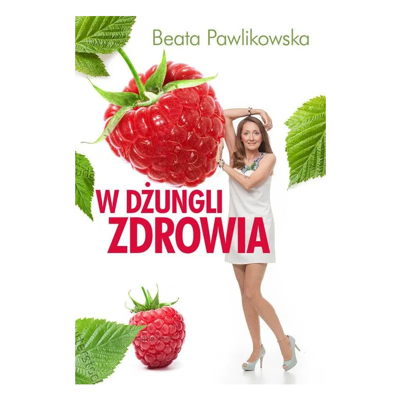 W DŻUNGLI ZDROWIA Beata Pawlikowska