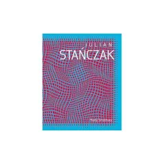 JULIAN STAŃCZAK OP ART I DYNAMIKA PERCEPCJI Marta Smolińska - Muza