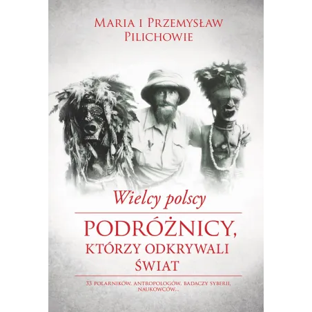 Wielcy Polscy Podróżnicy, Którzy Odkrywali Świat