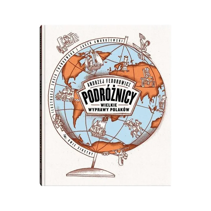 PODRÓŻNICY WIELKIE WYPRAWY POLAKÓW Andrzej Fedorowicz