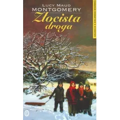 ZŁOCISTA DROGA Lucy Maud Montgomery