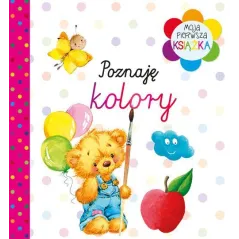 POZNAJĘ KOLORY. MOJA PIERWSZA KSIĄŻKA