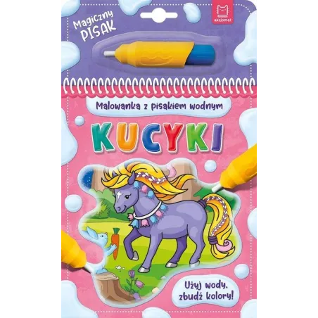KUCYKI. MALOWANKA Z PISAKIEM WODNYM 3+ - Aksjomat