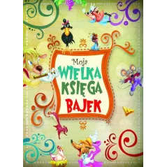 MOJA WIELKA KSIĘGA BAJEK