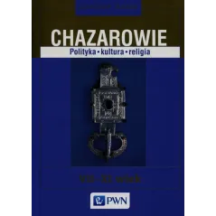 CHAZAROWIE. POLITYKA, KULTURA, RELIGIA