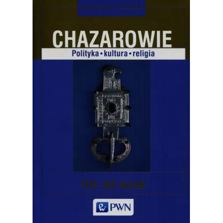 CHAZAROWIE. POLITYKA, KULTURA, RELIGIA