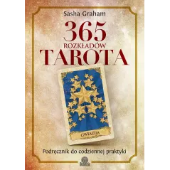 365 ROZKŁADÓW TAROTA. PODRĘCZNIK DO CODZIENNEJ PRAKTYKI - Illuminatio