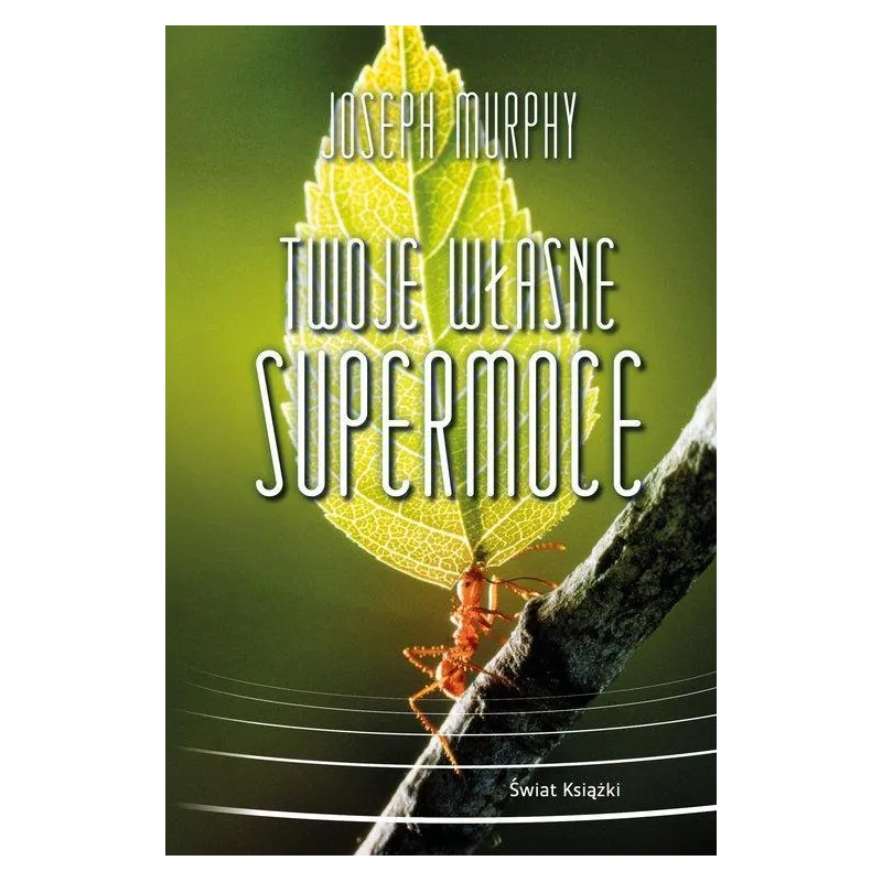 TWOJE WŁASNE SUPERMOCE Joseph Murphy