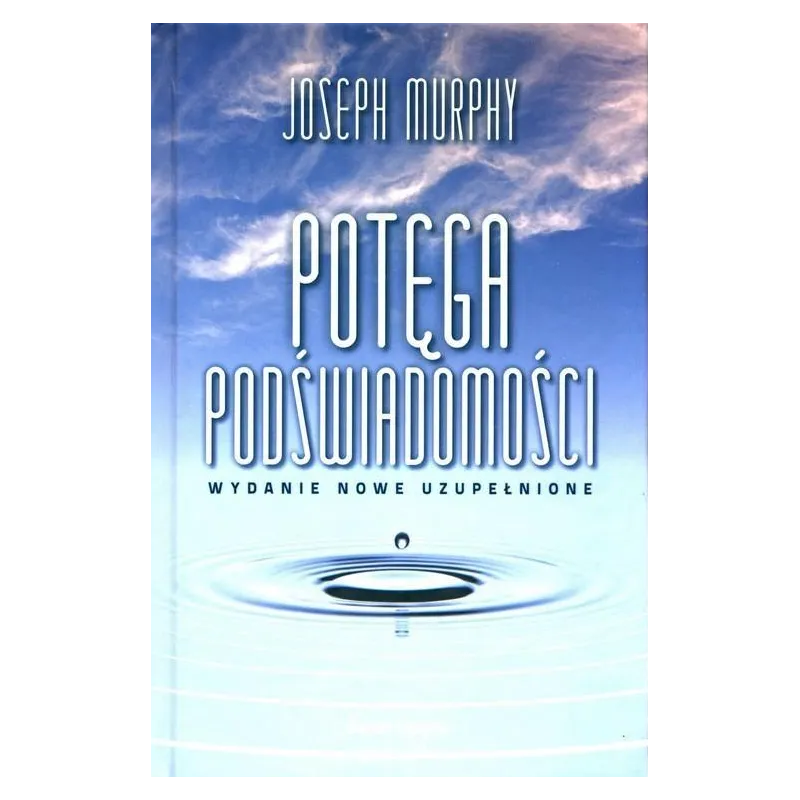 POTĘGA PODŚWIADOMOŚCI Joseph Murphy