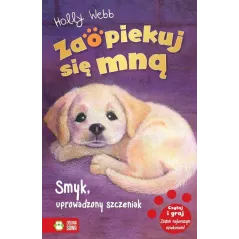 ZAOPIEKUJ SIĘ MNĄ SMYK UPROWADZONY SZCZENIAK Holly Webb - Zielona Sowa