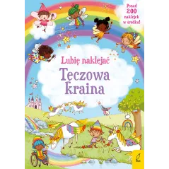 TĘCZOWA KRAINA. LUBIĘ NAKLEJAĆ Felicity Brooks - Wilga