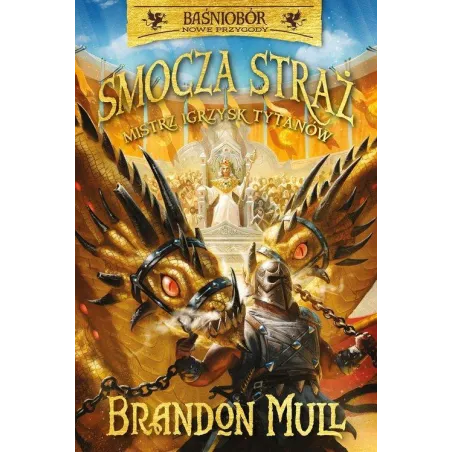 BAŚNIOBOR NOWE PRZYGODY SMOCZA STRAŻ 4 MISTRZ IGRZYSK TYTANÓW Brandon Mull - Wilga