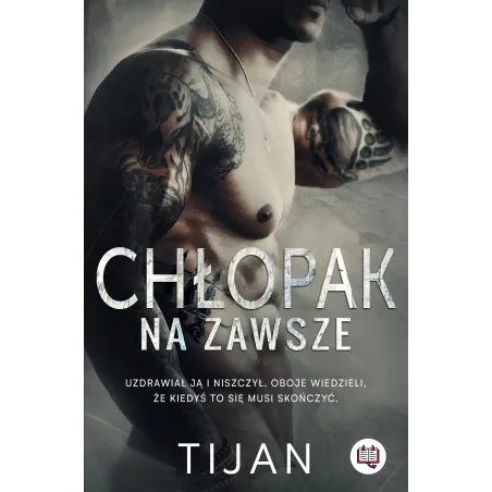 CHŁOPAK NA ZAWSZE Tijan - Niegrzeczne Książki