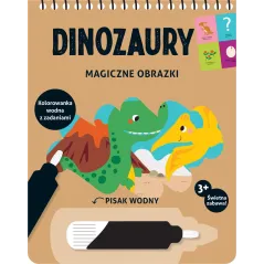 DINOZAURY. MAGICZNE OBRAZKI. KOLOROWANKA WODNA Z ZADANIAMI 3+