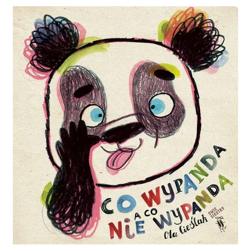 CO WYPANDA, A CO NIE WYPANDA Ola Cieślak - Dwie Siostry CO WYPANDA, A CO NIE WYPANDA Ola Cieślak - Dwie Siostry