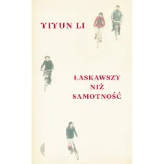 ŁASKAWSZY NIŻ SAMOTNOŚĆ Yiyun Li - Czarne