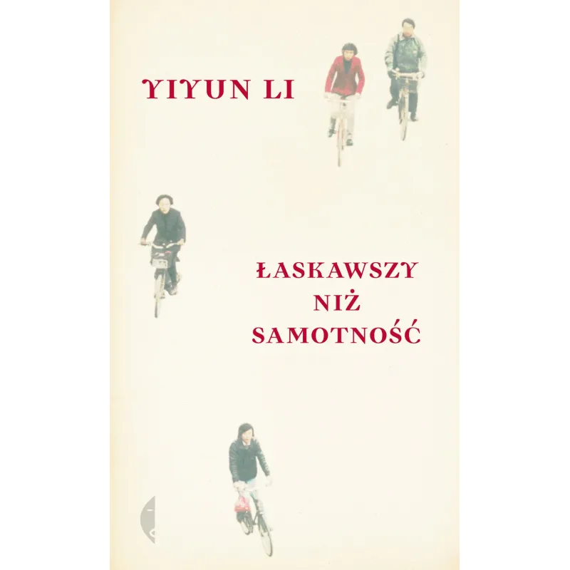 ŁASKAWSZY NIŻ SAMOTNOŚĆ Yiyun Li - Czarne
