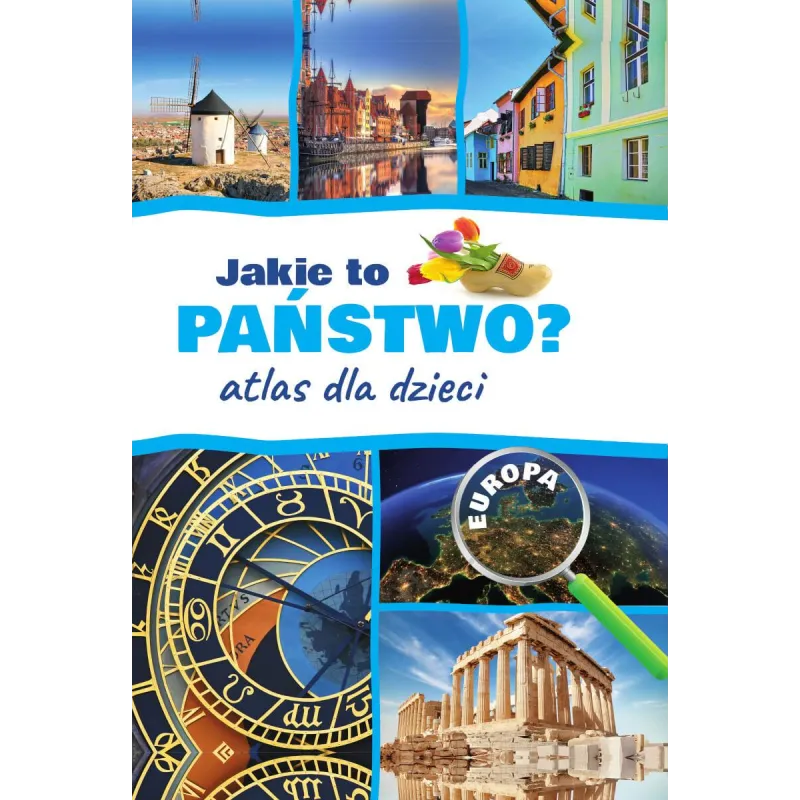 Jakie to państwo Europa. Atlas dla dzieci Jarosław Górski