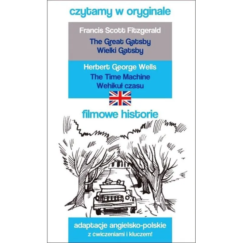WIELKI GATSBY, WEHIKUŁ CZASU. FILMOWE HISTORIE. CZYTAMY W ORYGINALE