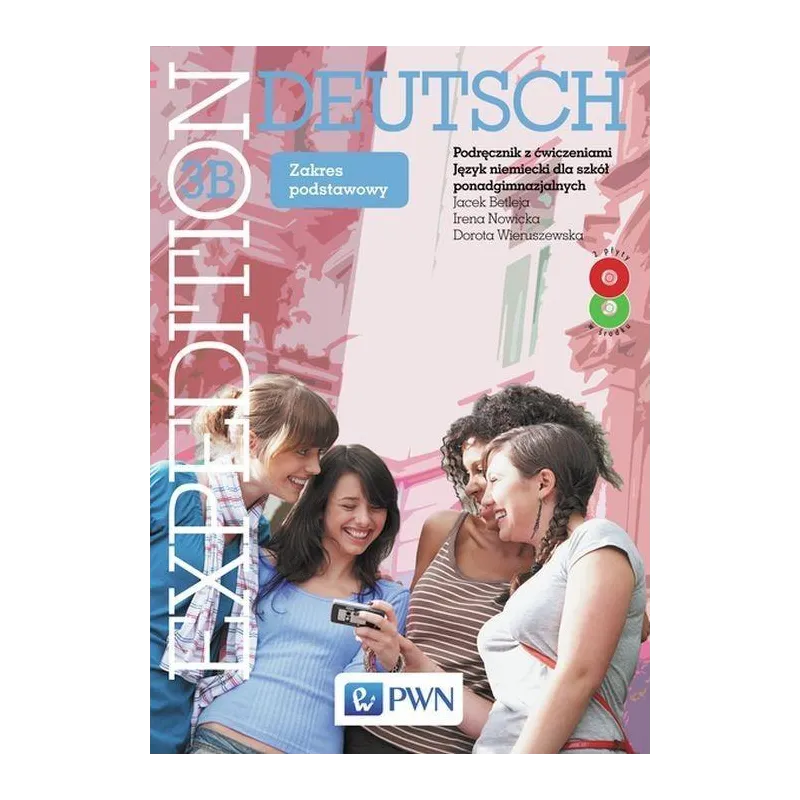 EXPEDITION DEUTSCH 3B PODRĘCZNIK Z ĆWICZENIAMI + 2x CD Jacek Betleja, Dorota Wieruszewska, Irena Nowicka - Wydawnictwo Szko...