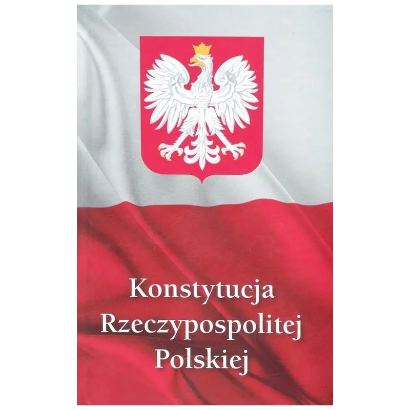 KONSTYTUCJA RZECZYPOSPOLITEJ POLSKIEJ