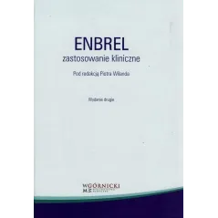 ENBREL ZASTOSOWANIE KLINICZNE Piotr Wiland - Górnicki Wydawnictwo Medyczne