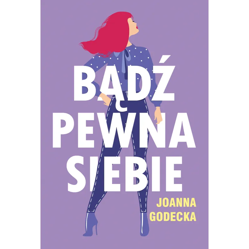 BĄDŹ PEWNA SIEBIE Joanna Godecka - Muza