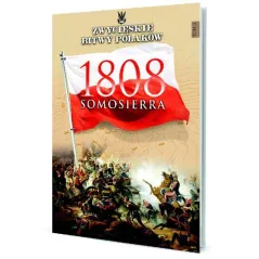 1808 SOMOSIERRA. ZWYCIĘSKIE BITWY POLAKÓW - Edipresse