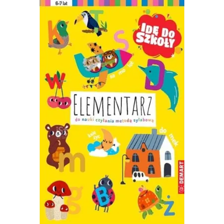 ELEMENTARZ DO NAUKI CZYTANIA METODĄ SYLABOWĄ. IDĘ DO SZKOŁY 6-7 LAT