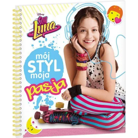 DISNEY SOY LUNA. MÓJ STYL, MOJA PASJA