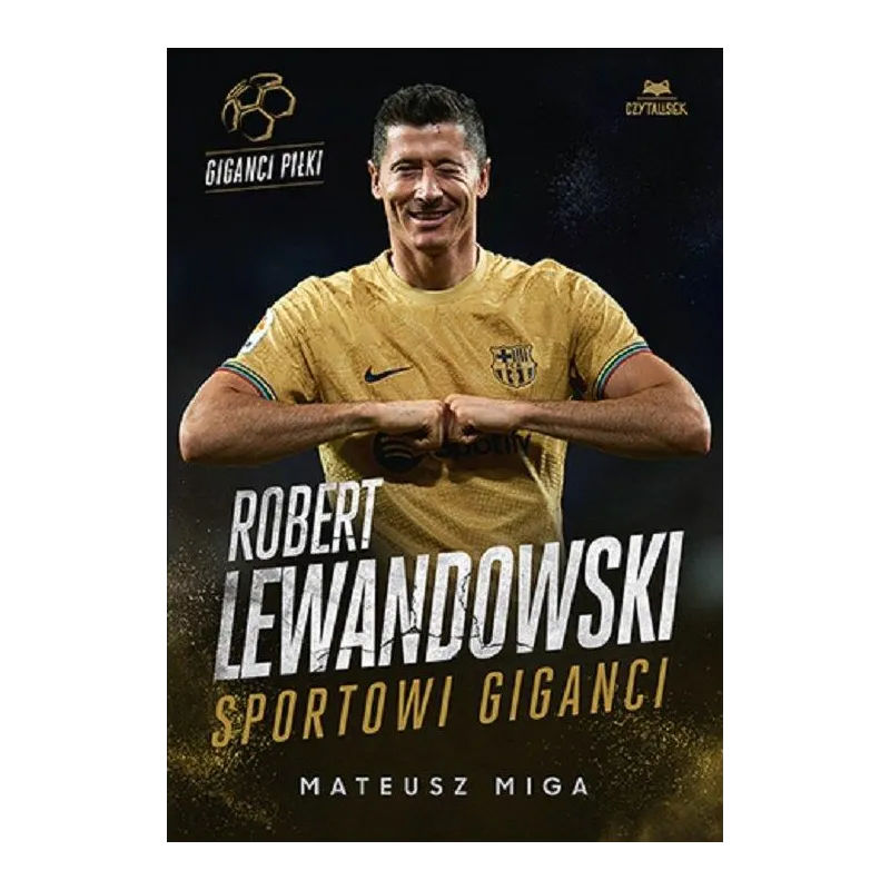 ROBERT LEWANDOWSKI. SPORTOWI GIGANCI ROBERT LEWANDOWSKI. SPORTOWI GIGANCI