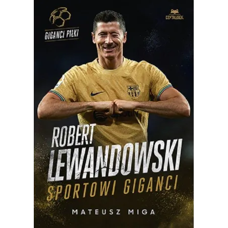 ROBERT LEWANDOWSKI. SPORTOWI GIGANCI