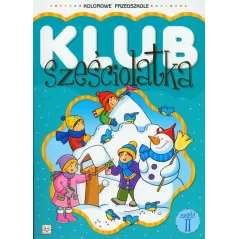 KOLOROWE PRZEDSZKOLE. KLUB SZEŚCIOLATKA  2.